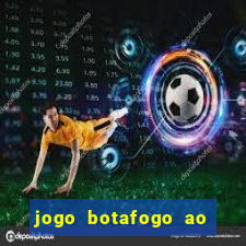 jogo botafogo ao vivo hd